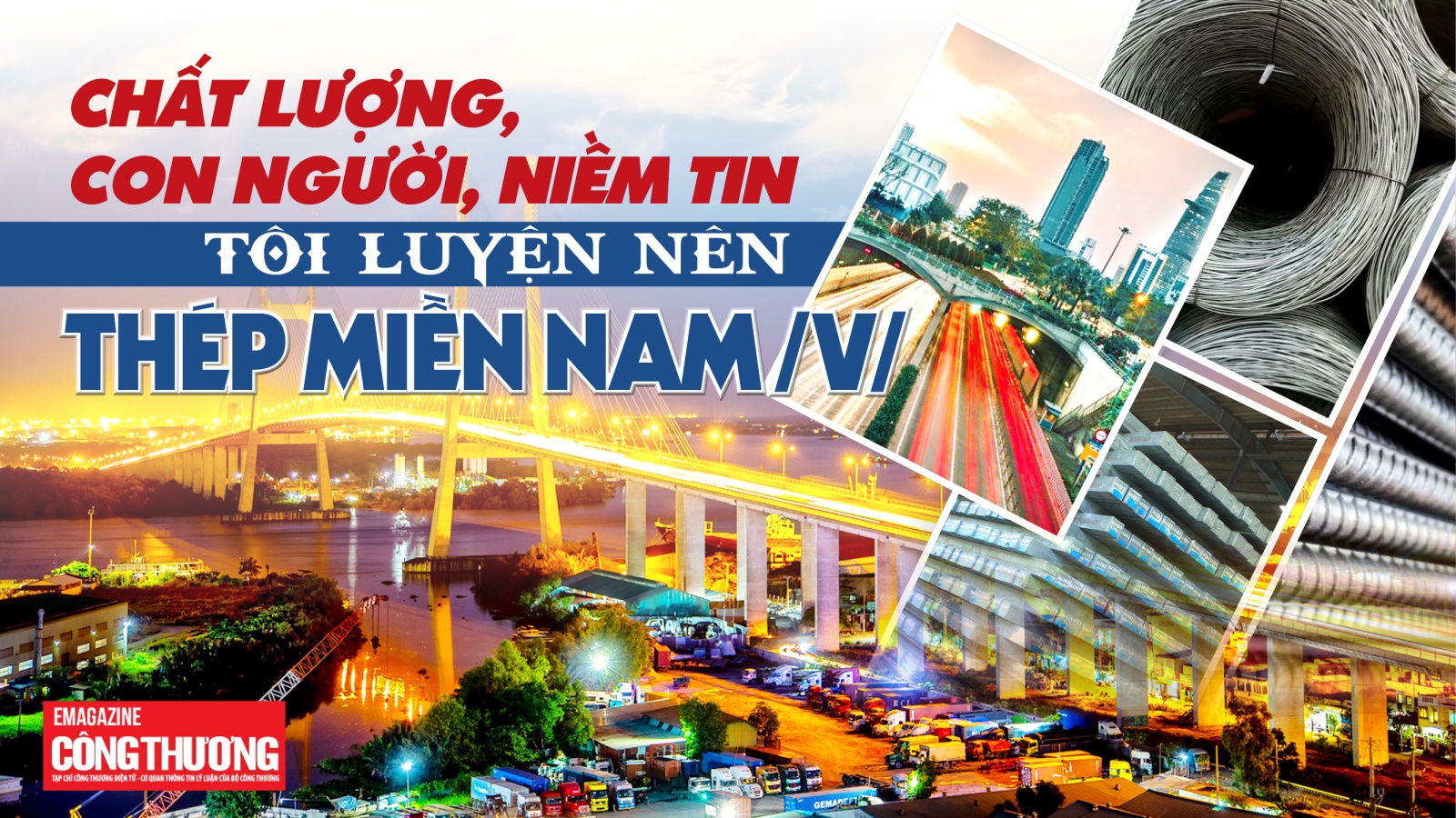 Chất lượng, con người, niềm tin, tôi luyện nên THÉP MIỀN NAM /V/